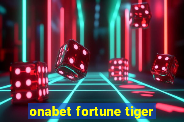 onabet fortune tiger